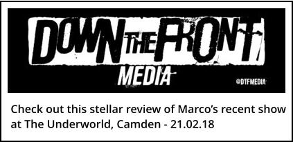Check out this stellar review of Marco’s recent show at The Underworld, Camden - 21.02.18