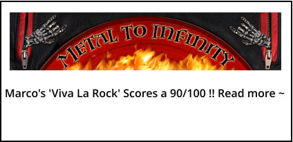 Marco's 'Viva La Rock' Scores a 90/100 !! Read more ~