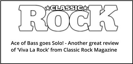 Ace of Bass goes Solo! - Another great review of ‘Viva La Rock’ from Classic Rock Magazine